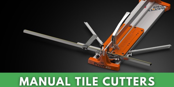 MANUAL TILE CUTTERS