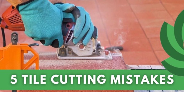 TOP 5 COMMON TILE CUTTING MISTAKES (AND HOW TO AVOID THEM)