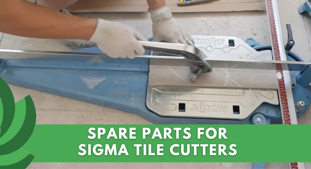 SPARE PARTS FOR SIGMA TILE CUTTERS: THE COMPLETE GUIDE TO MAINTENANCE AND REPLACEMENT