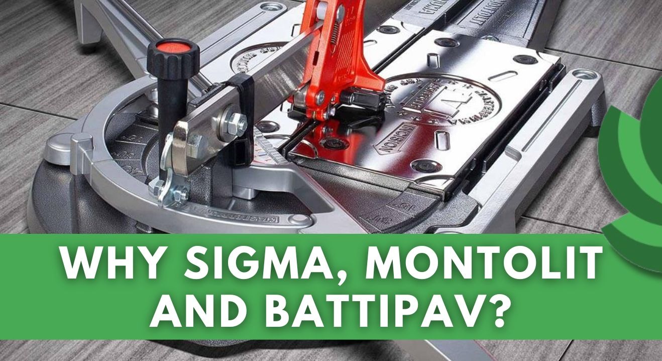 WHY PROFESSIONALS CHOOSE SIGMA, BATTIPAV, AND MONTOLIT: INDUSTRY LEADERS IN TILE TOOLS